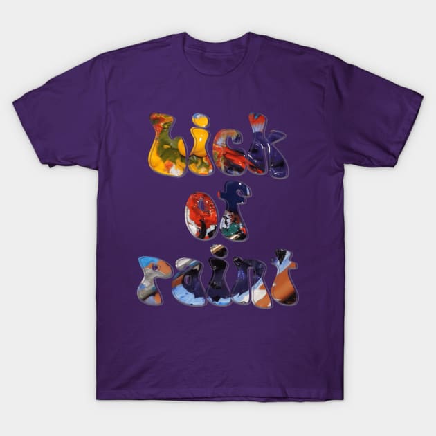 Lick of paint T-Shirt by afternoontees